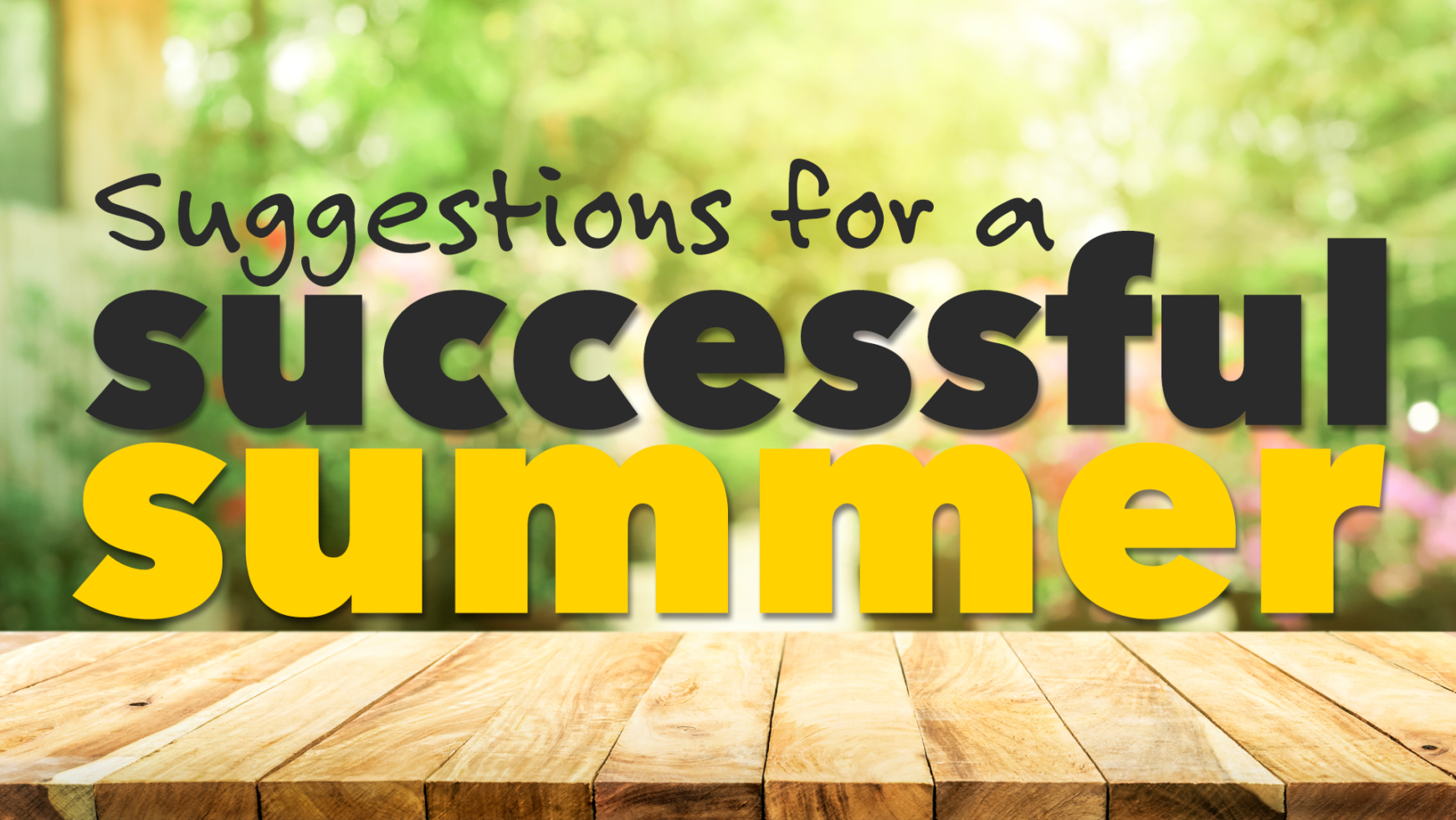 Suggestions for a Successful Summer (Part 2)